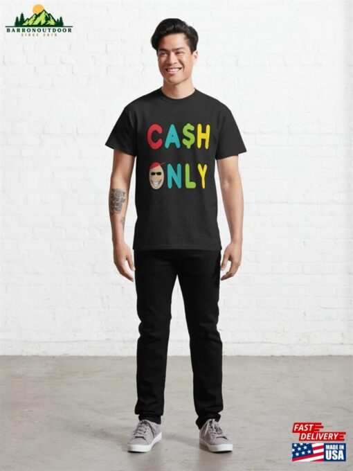 Cash Only Classic T-Shirt