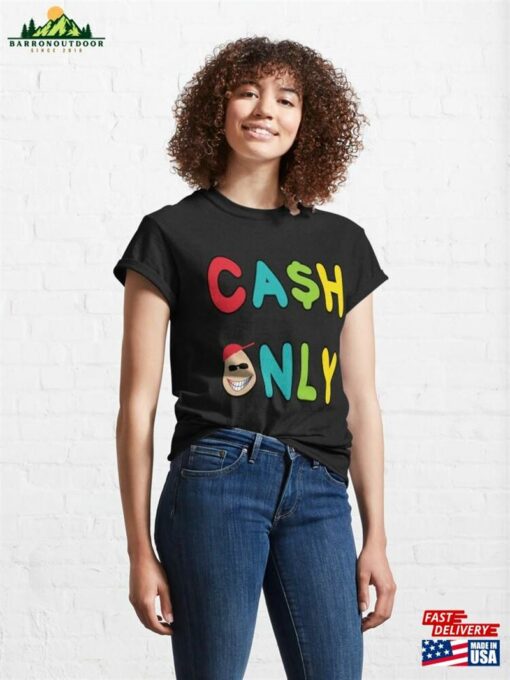 Cash Only Classic T-Shirt