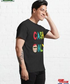 Cash Only Classic T Shirt 4