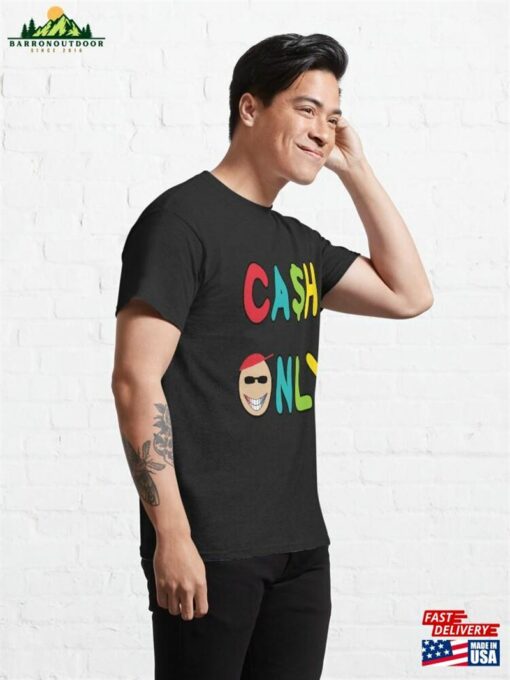 Cash Only Classic T-Shirt