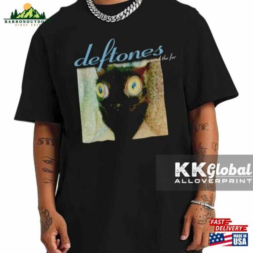 Cat Deftones Around The Fur Shirt Unisex T-Shirt Hoodie Classic Sweatshirt