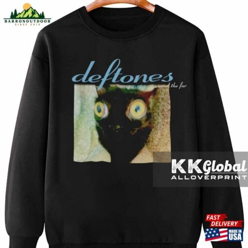 Cat Deftones Around The Fur Shirt Unisex T-Shirt Hoodie Classic Sweatshirt