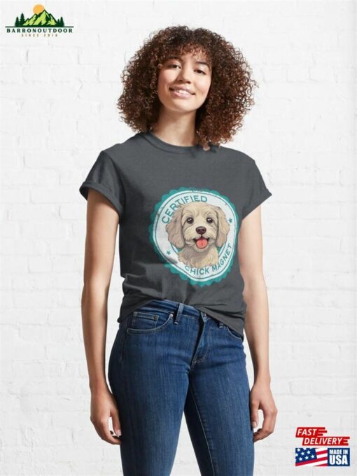 Cavapoo Cavoodle Oodle Funny Certified Chick Magnet Cream Classic T-Shirt