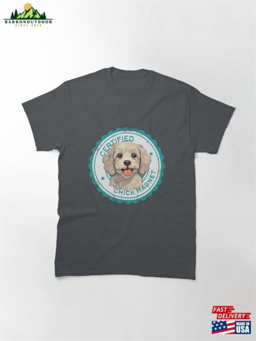 Cavapoo Cavoodle Oodle Funny Certified Chick Magnet Cream Classic T-Shirt