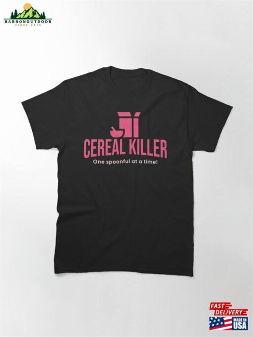 Cereal Killer One Spoonful At A Time Lover Classic T-Shirt Hoodie