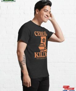 Cereal Killer One Spoonful At A Time Lover Classic T Shirt Unisex 4