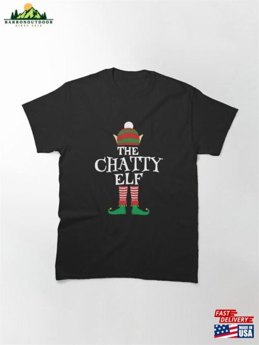 Chatty Elf Matching Family Group Christmas Pajama Outfit For Men Women And Kids Classic T-Shirt Sweatshirt