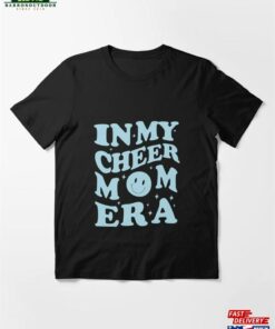 Cheer Amp Football Mom In My Era Cheerleading Life Essential T-Shirt Classic