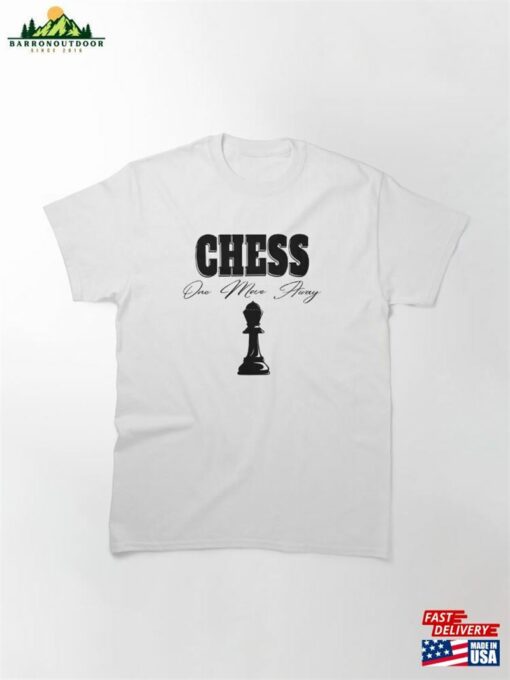 Chess Queen One Move Away Classic T-Shirt