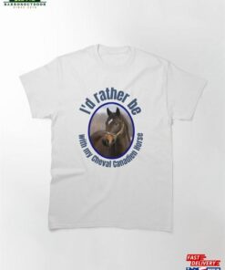 Cheval Canadien Horse Thoroughbred Horses Classic T-Shirt Sweatshirt