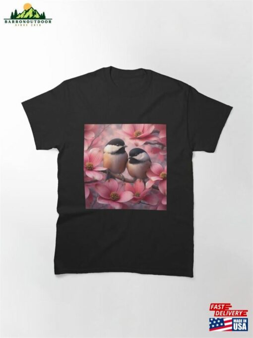 Chickadees Amid Pink Dogwood Classic T-Shirt Sweatshirt