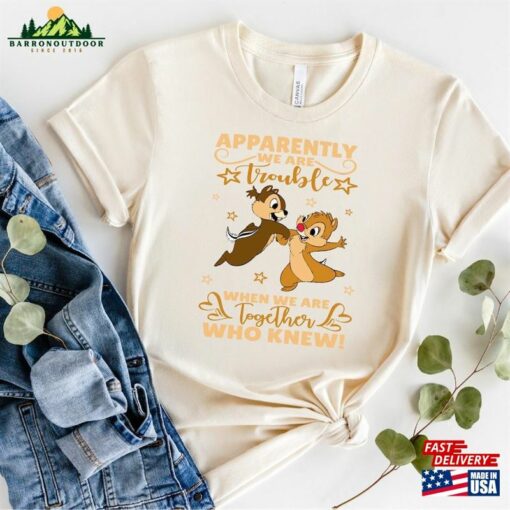 Chip And Dale Apparently We Are Trouble When Together Who Knew Shirt Disney Double Tee Classic Unisex