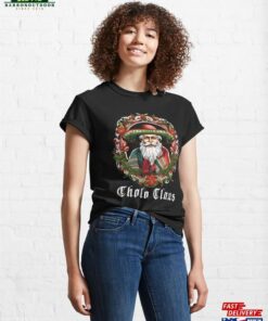 Cholo Christmas Claus T Shirt Hoodie 1
