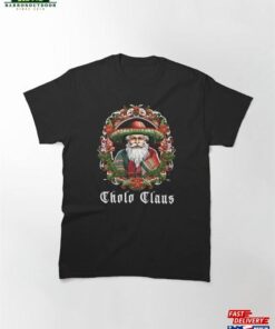 Cholo Christmas Claus T-Shirt Hoodie 1 Cholo Christmas Claus T Shirt Hoodie 2