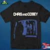 Chris Amp Cosey T Shirt Hoodie Sweatshirt