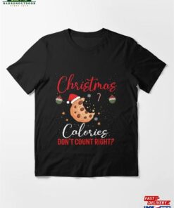 Christmas Calories Dont Count Right Funny Sweatshirt T Shirt 2
