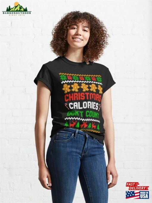 Christmas Calories Dont Count Ugly Sweater Classic T-Shirt Unisex