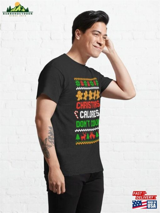 Christmas Calories Dont Count Ugly Sweater Classic T-Shirt Unisex