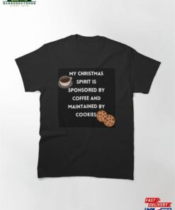 Christmas Cookies Amp Coffee Quote Classic T-Shirt Hoodie Sweatshirt