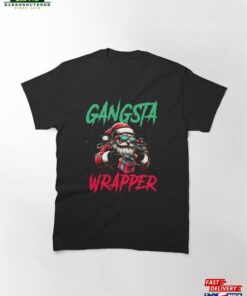 Christmas Gangsta Wrapper Classic T-Shirt Sweatshirt