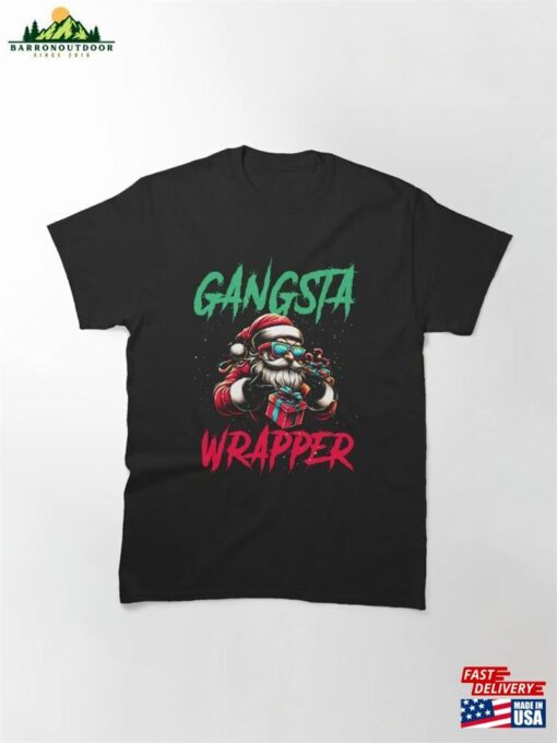 Christmas Gangsta Wrapper Classic T-Shirt Sweatshirt