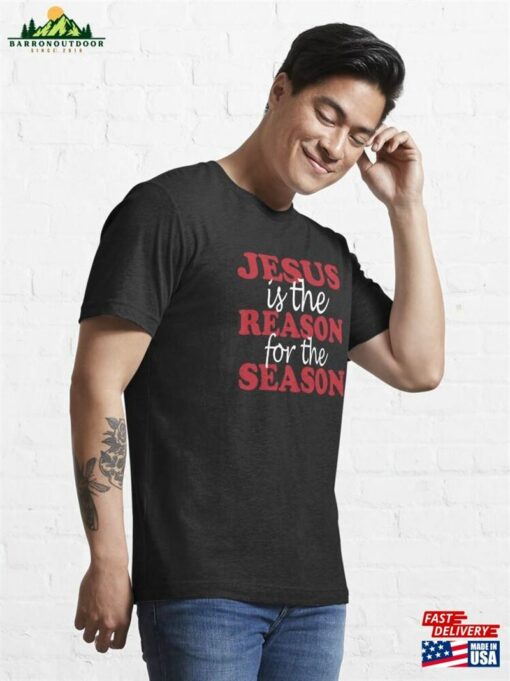 Christmas Holiday Christian Jesus Is The Reason For Season Essential T-Shirt Classic