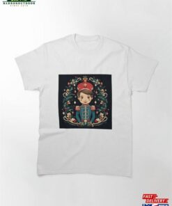 Christmas Holiday Theme Nutcracker Prince (5) Classic T-Shirt Sweatshirt 1 Christmas Holiday Theme Nutcracker Prince 5 Classic T Shirt Sweatshirt 2