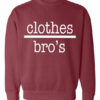 Clothes Bro’s Sweatshirt
