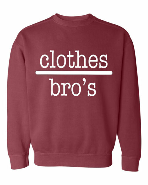 Clothes Bro’s Sweatshirt