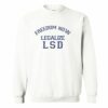 Freedom Now Legalize LSD Sweatshirt