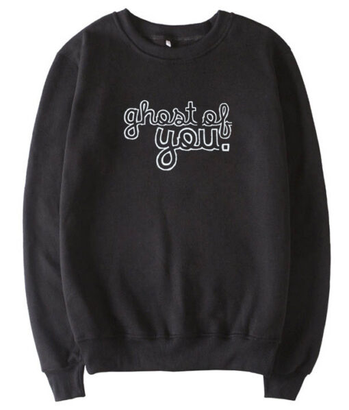 Ghost Of You Sweatshirt