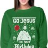 Go Jesus It’s Your Birthday Sweatshirt
