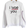 I Love You Sweatshirt