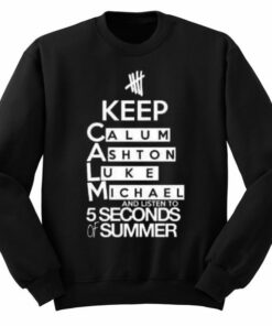 Keep Calm And Listen 5SOS Sweatshirt