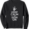 Keep Calm and Sign On ASL Hand Sign ILY Deaf Pride Vintage Sweatshirt