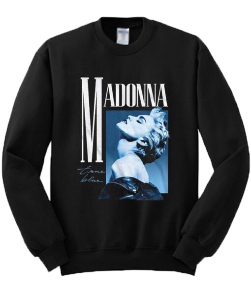 Madonna True Blue Sweatshirt