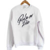 Ride Or Die sweatshirt