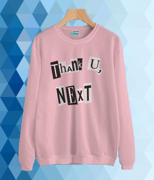 Thank You Next Sweatshirt