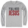 Y’all Need Jesus Crewneck Sweatshirt