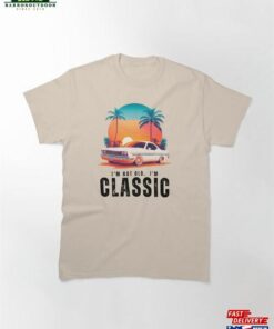 Classic Car Not Old T-Shirt Unisex