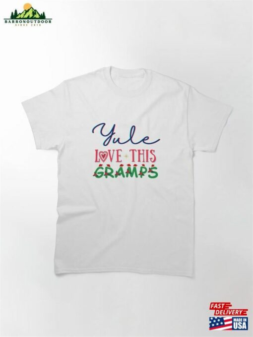 Colorful Cheers Yule Love Gramps Classic T-Shirt Sweatshirt