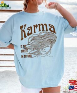 Comfort Colors Karma Is The Breeze In My Hair Shirt Taylor Tour Tee Eras 2023 Concert Merch Boho Tshirt Hoodie T-Shirt