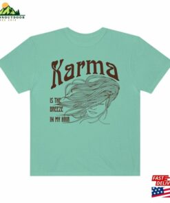 Comfort Colors Karma Is The Breeze In My Hair Shirt Taylor Tour Tee Eras 2023 Concert Merch Boho Tshirt Hoodie T Shirt 3