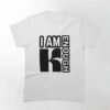 Cool I Am Kenough Desingn Classic T-Shirt Sweatshirt