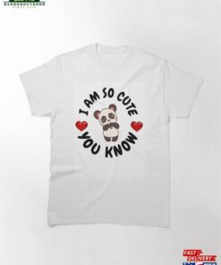 Copy Of I Am So Cute You Know Kawaii Blackpanda Sticker Classic T-Shirt