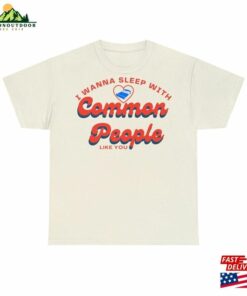 Copy Of Pulp 90S Britpop Common People T Shirt Sweatshirt 1