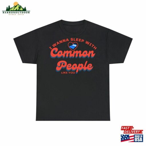 Copy Of Pulp 90S Britpop Common People T-Shirt Sweatshirt