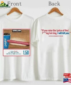 Costco Hot Dog Shirt And Soda Combo With Quote Sweatshirt T-Shirt