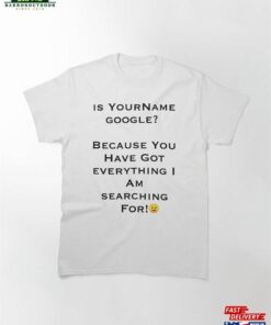 Crazy Pickup Line Classic T Shirt Unisex 2