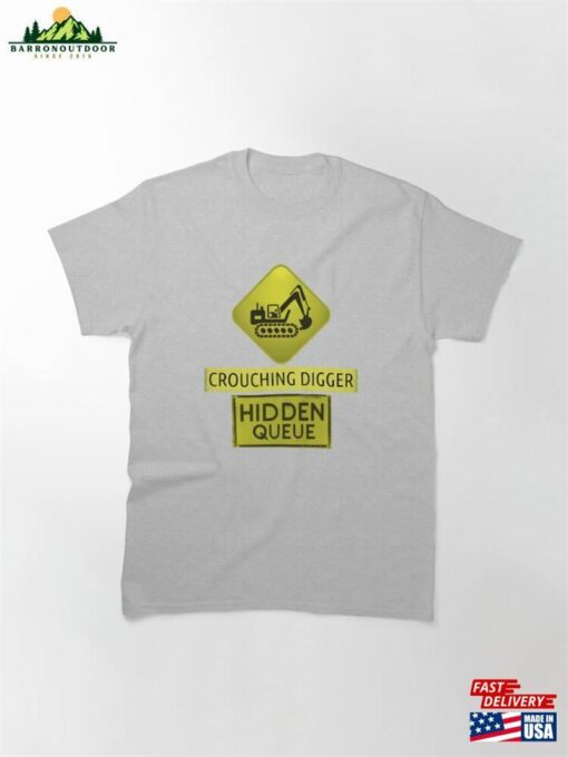 Crouching Digger Hidden Queue Classic T-Shirt Sweatshirt